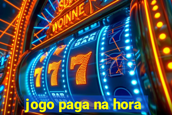 jogo paga na hora