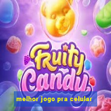 melhor jogo pra celular