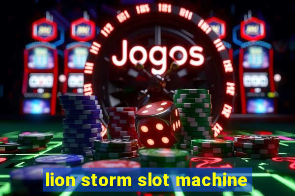 lion storm slot machine