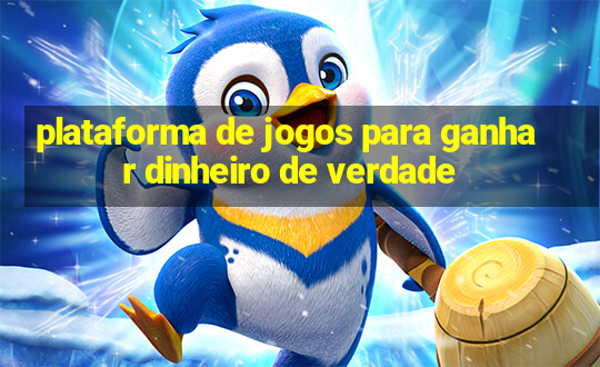 plataforma de jogos para ganhar dinheiro de verdade