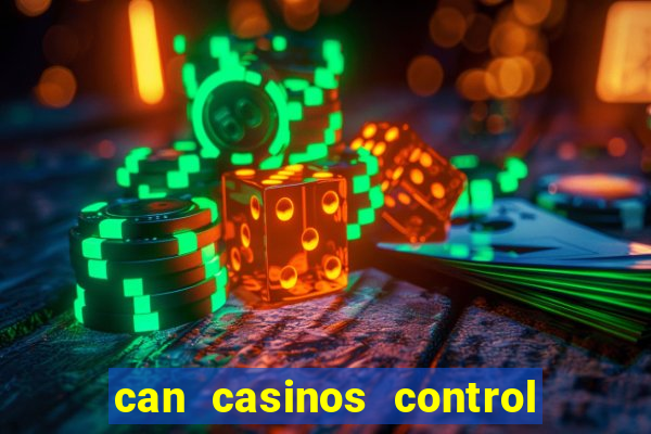 can casinos control slot machines