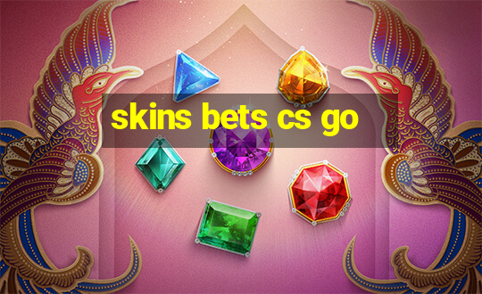 skins bets cs go