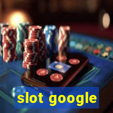 slot google