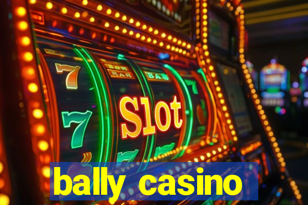 bally casino