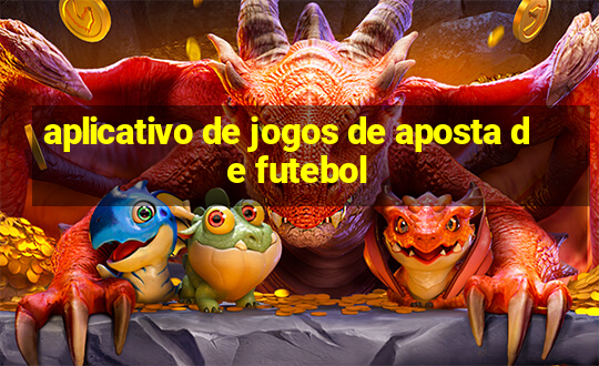 aplicativo de jogos de aposta de futebol