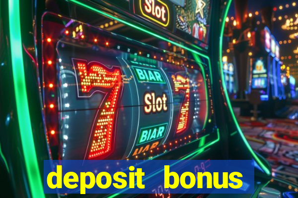 deposit bonus casino online