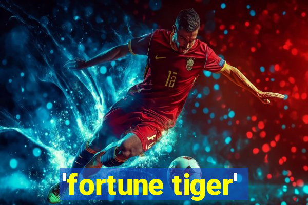 'fortune tiger'