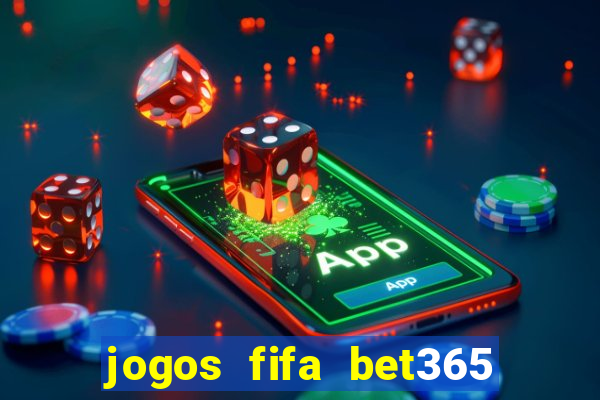 jogos fifa bet365 8 minutos