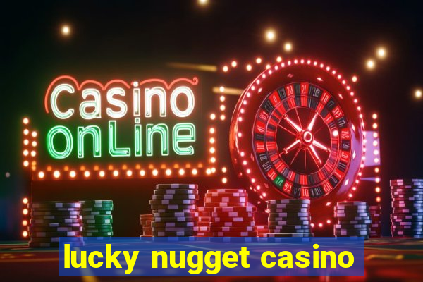 lucky nugget casino