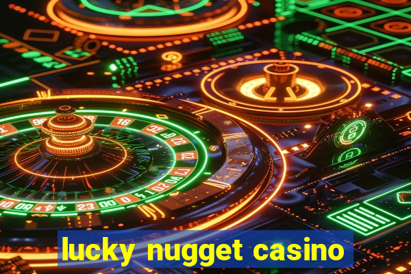 lucky nugget casino