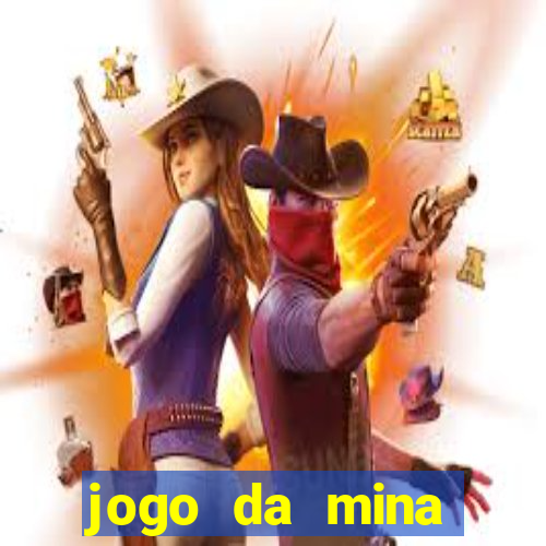 jogo da mina esporte da sorte