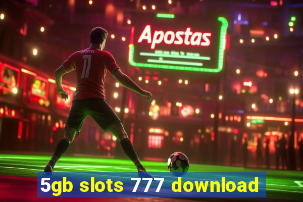 5gb slots 777 download