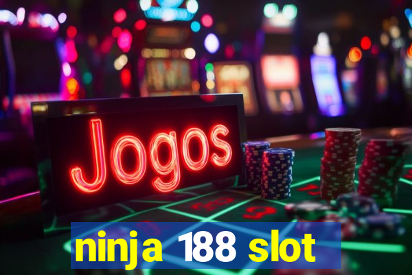 ninja 188 slot