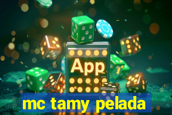 mc tamy pelada