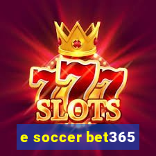 e soccer bet365