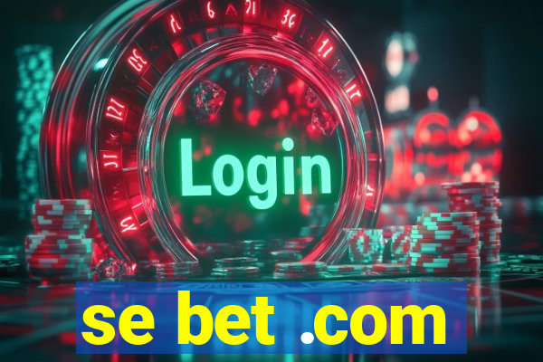 se bet .com