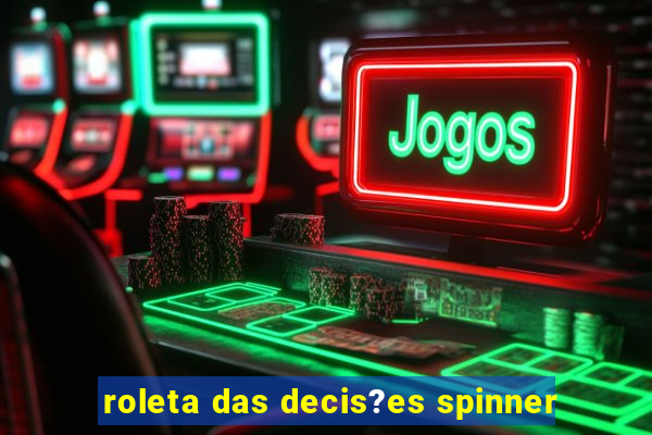 roleta das decis?es spinner