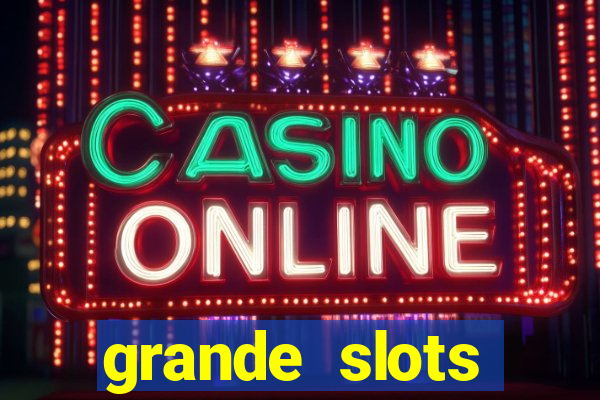 grande slots fortune tiger