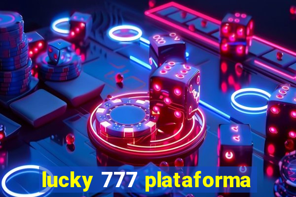 lucky 777 plataforma