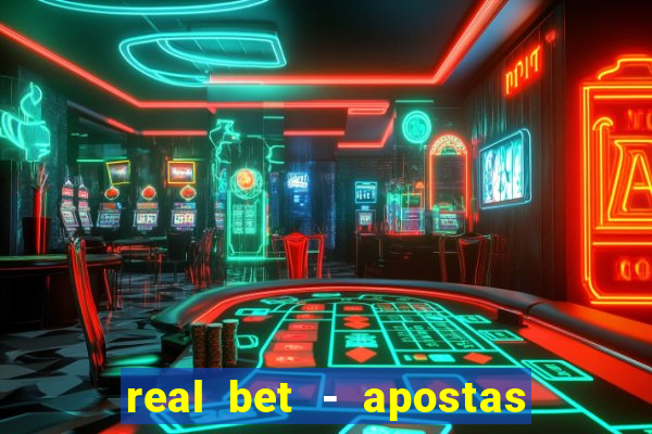 real bet - apostas esportivas e jogos online