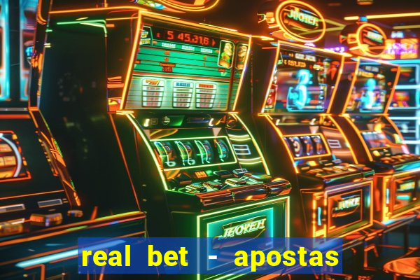 real bet - apostas esportivas e jogos online