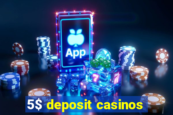 5$ deposit casinos