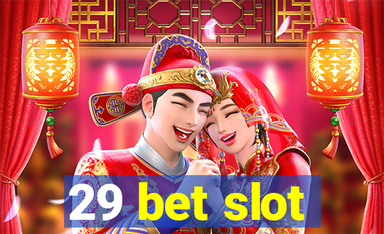 29 bet slot