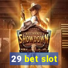 29 bet slot