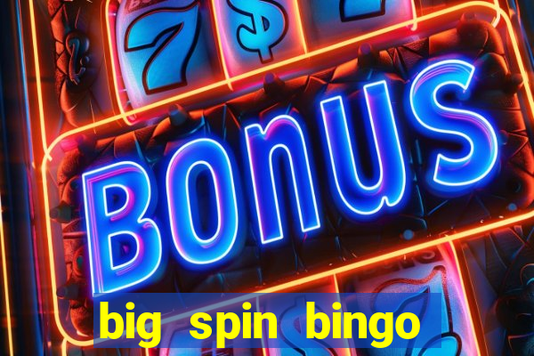 big spin bingo free bingo