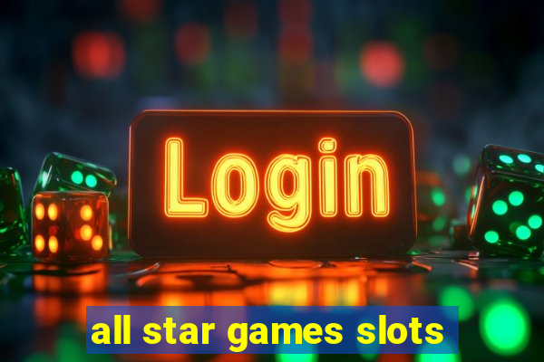 all star games slots