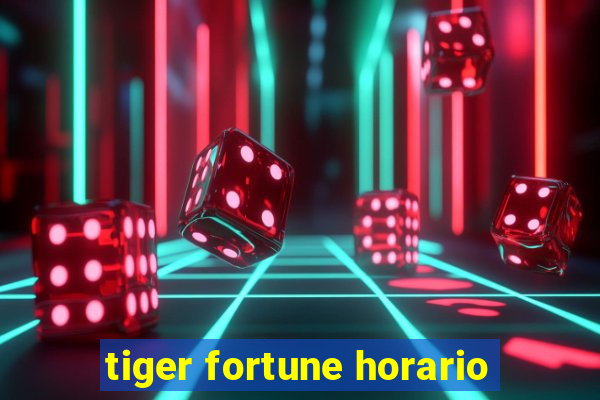 tiger fortune horario