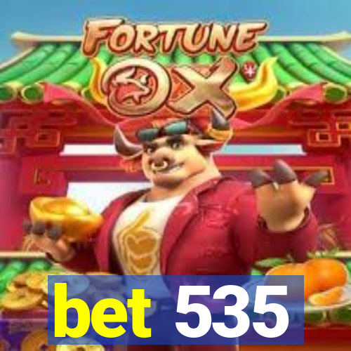 bet 535