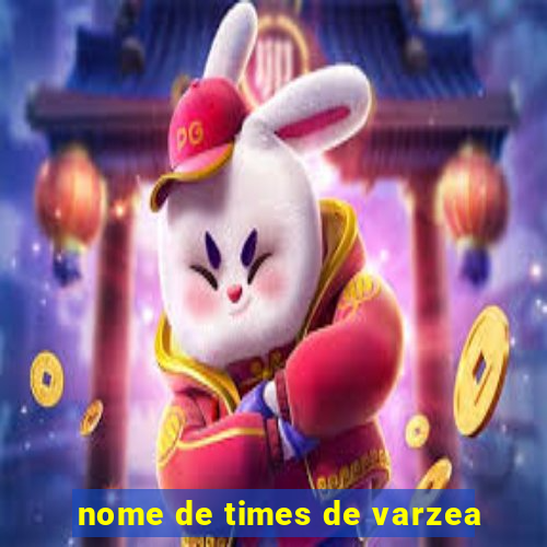 nome de times de varzea