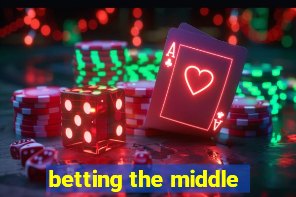 betting the middle