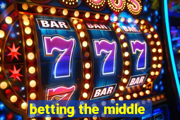 betting the middle