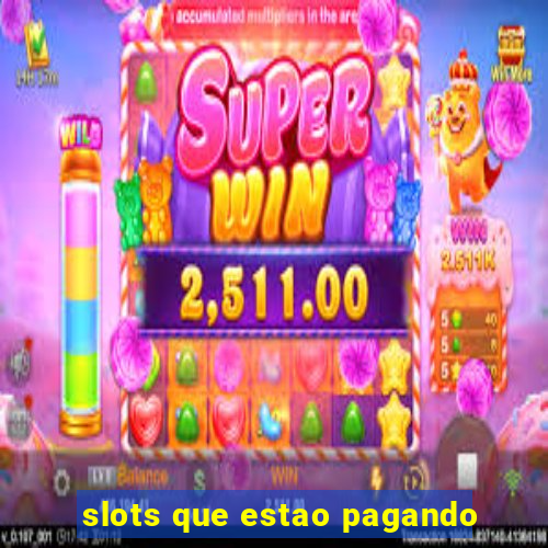 slots que estao pagando