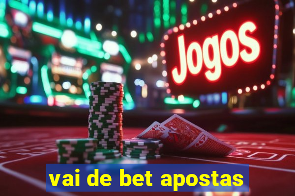 vai de bet apostas