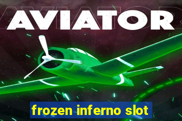 frozen inferno slot