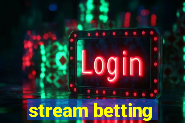 stream betting