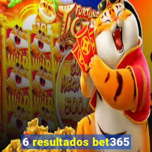 6 resultados bet365