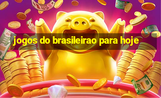 jogos do brasileirao para hoje