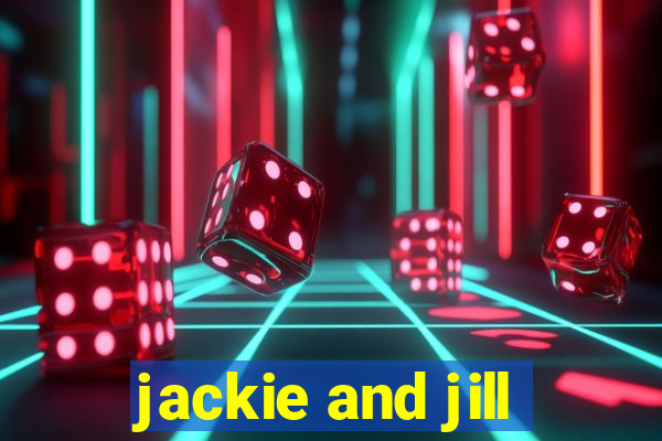 jackie and jill