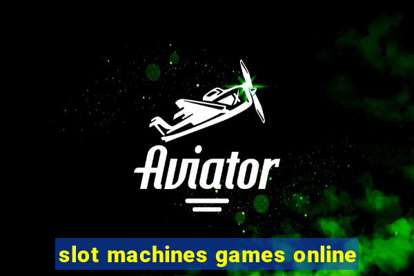 slot machines games online