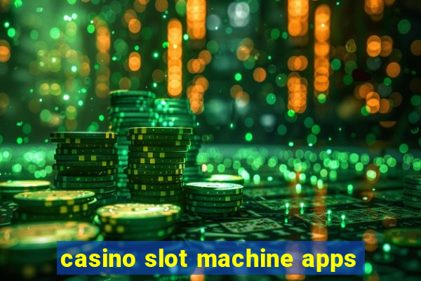 casino slot machine apps