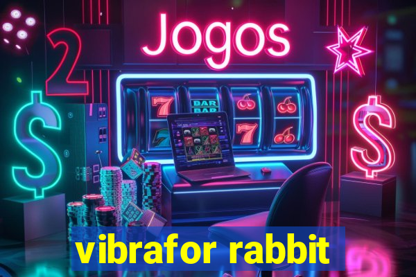 vibrafor rabbit