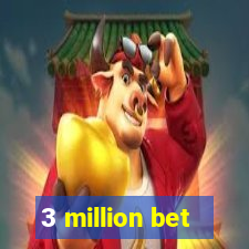 3 million bet