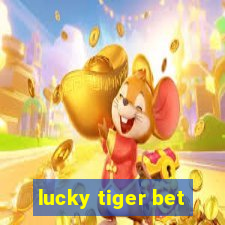 lucky tiger bet