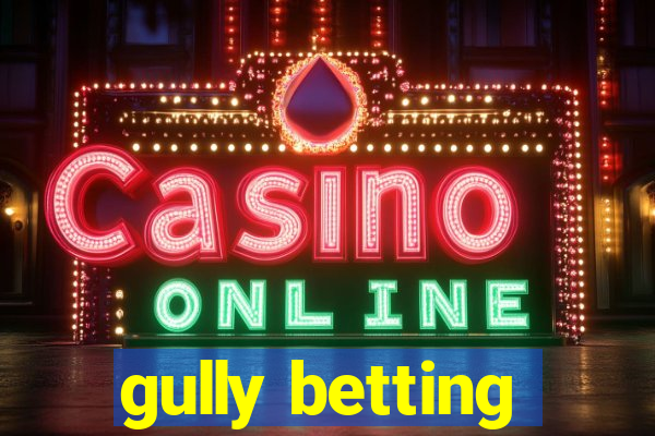 gully betting