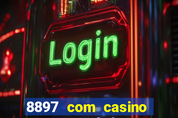 8897 com casino slot games