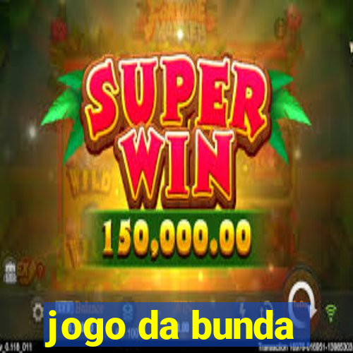 jogo da bunda